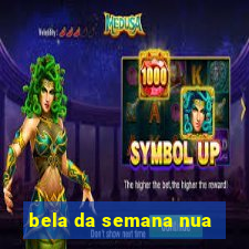 bela da semana nua